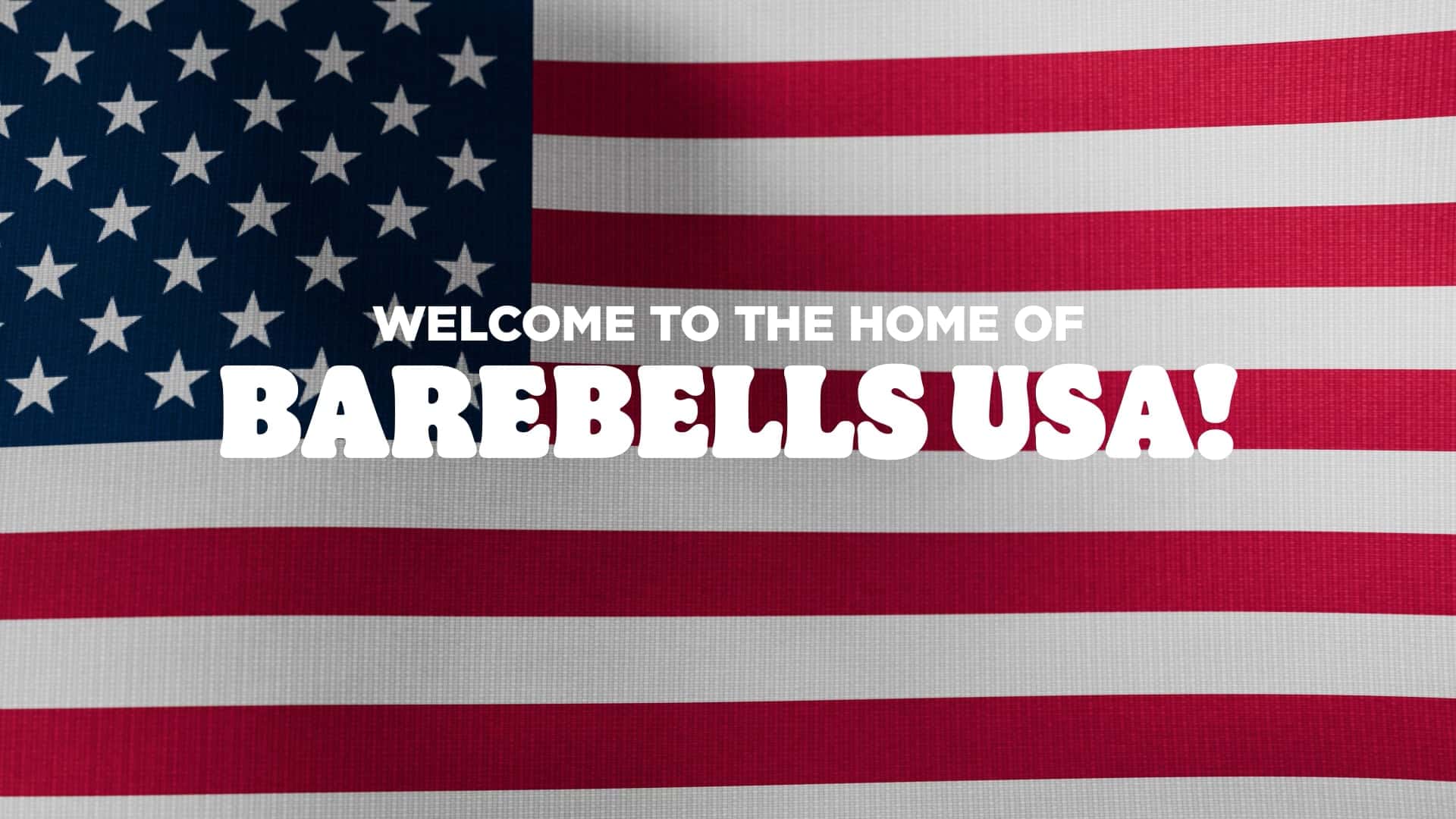 US flag background with text "Welcome to the home of Barebells USA!"